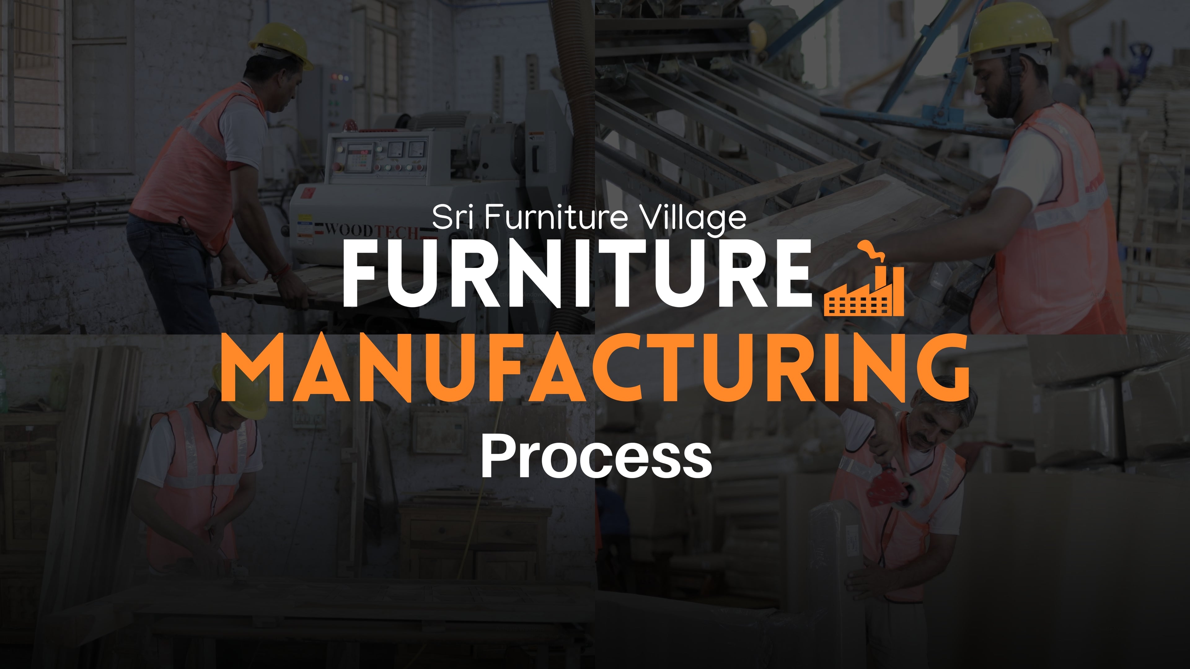 Load video: Sri Furniture Village Manufaturing Process 